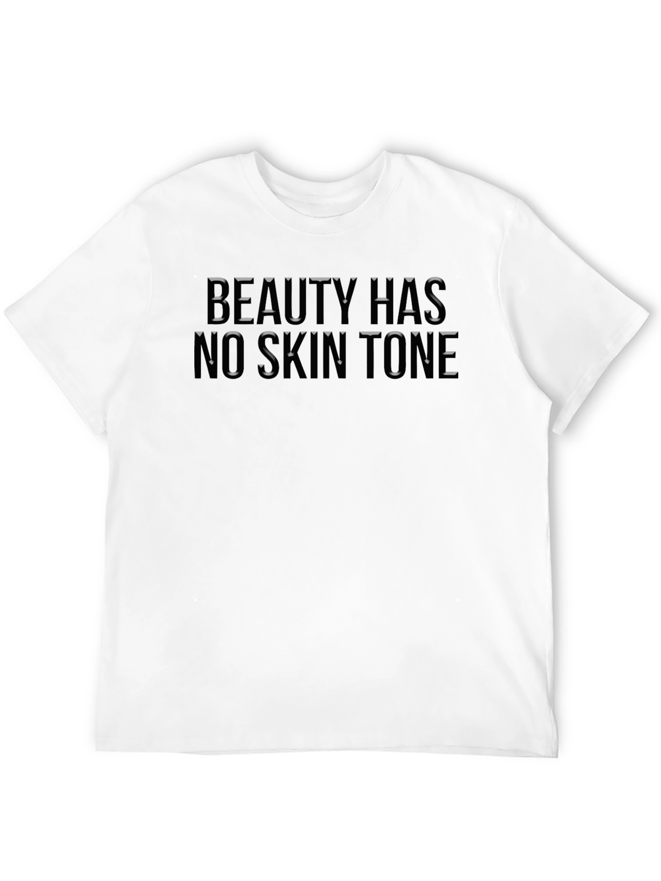 Beauty Has No Skin Tone T-Shirt