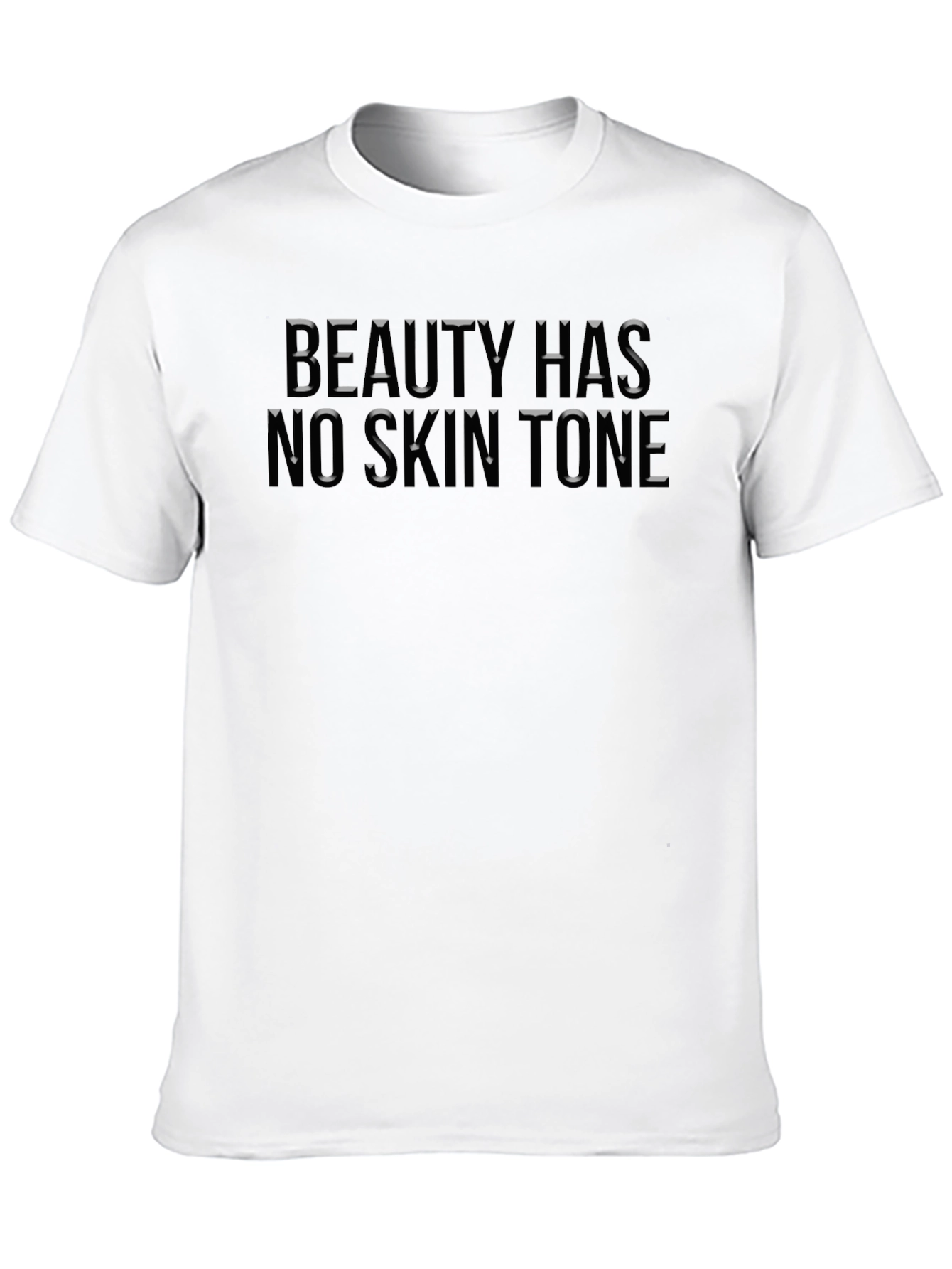 Beauty Has No Skin Tone T-Shirt