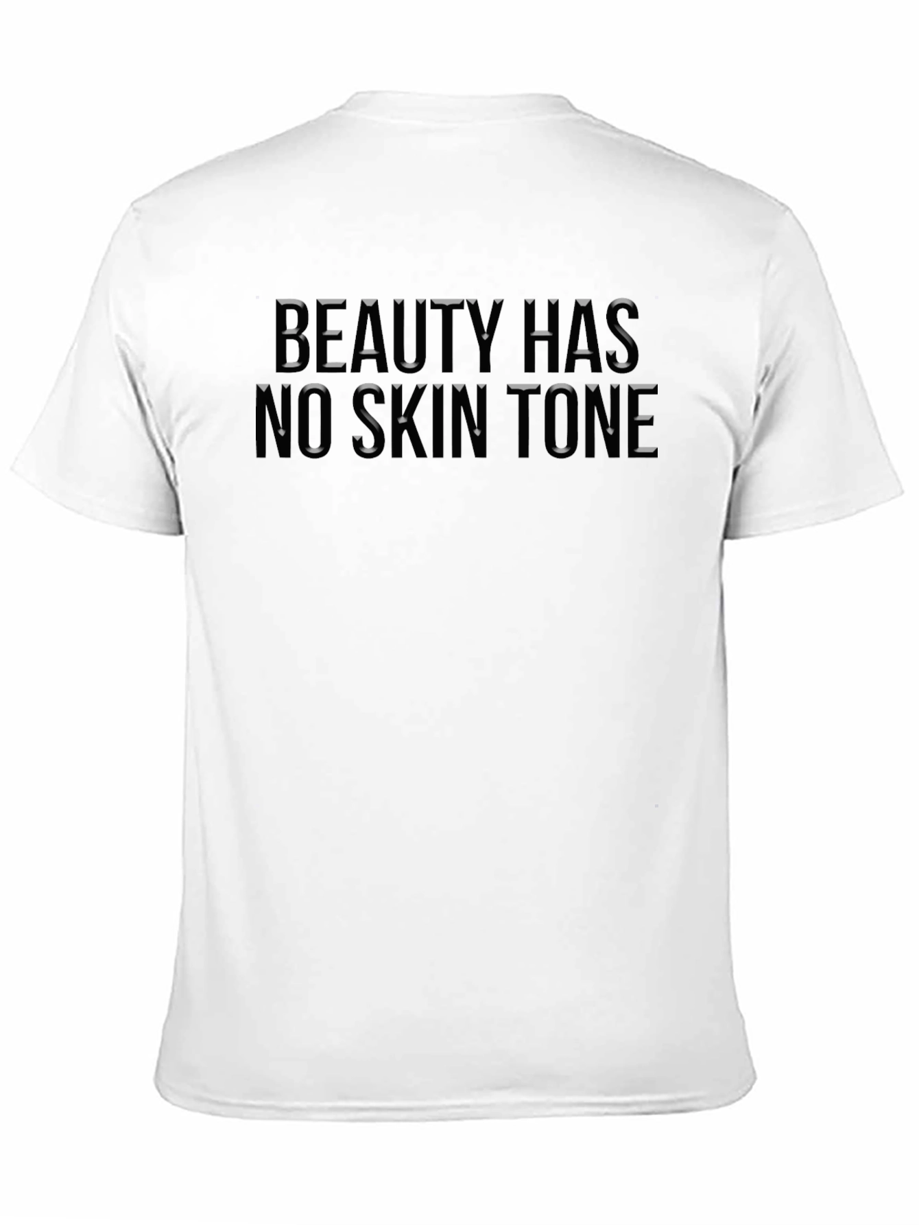 Beauty Has No Skin Tone T-Shirt