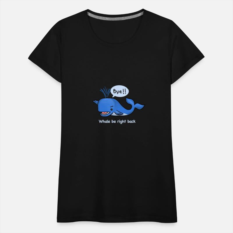 whale be right back