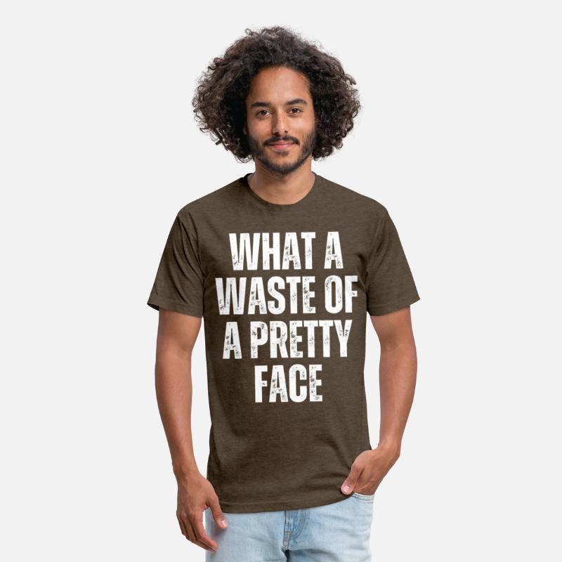 WHAT A WASTE OF A PRETTY FACE (distressed)