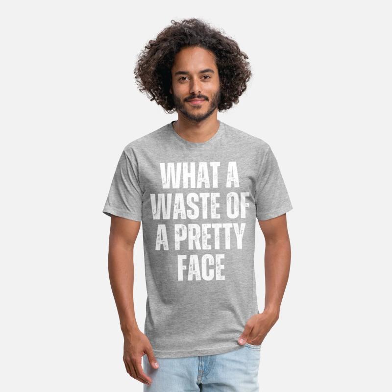 WHAT A WASTE OF A PRETTY FACE (distressed)