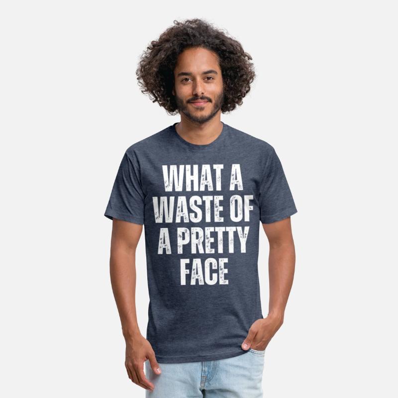 WHAT A WASTE OF A PRETTY FACE (distressed)