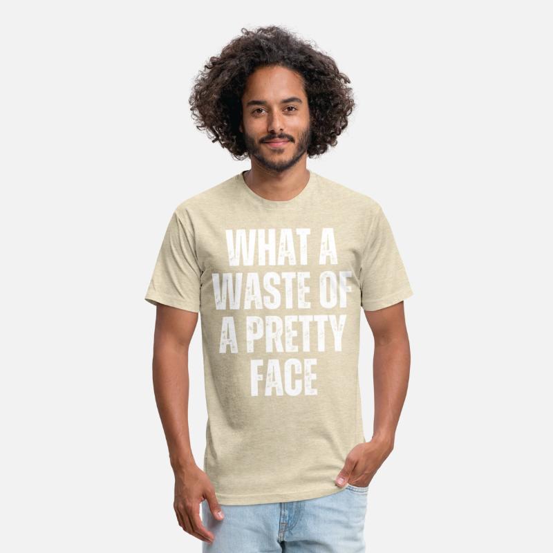 WHAT A WASTE OF A PRETTY FACE (distressed)