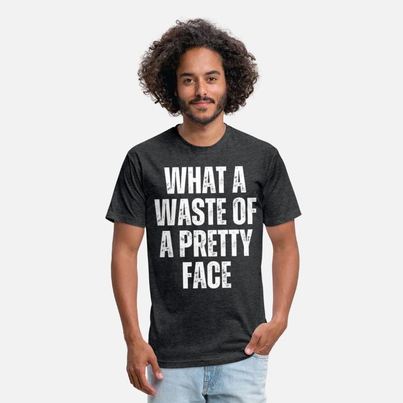 WHAT A WASTE OF A PRETTY FACE (distressed)