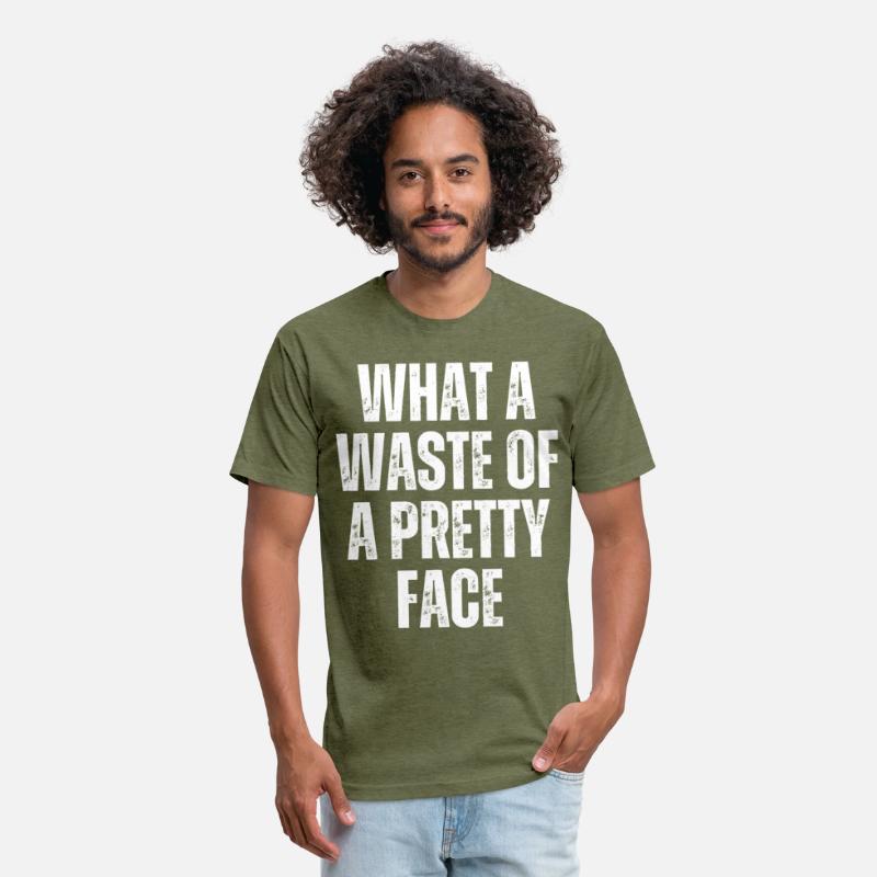 WHAT A WASTE OF A PRETTY FACE (distressed)