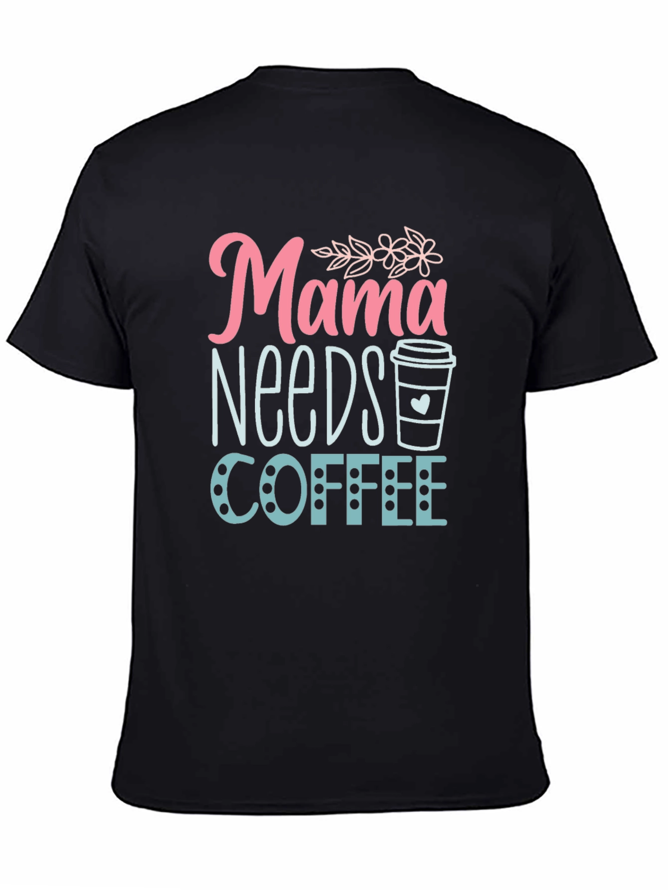 Mama Needs Coffee T-Shirt - Soft Black Tee