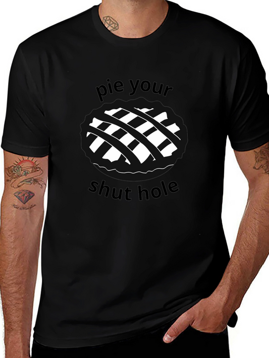 Pie Your Shut Hole Black Graphic Tee