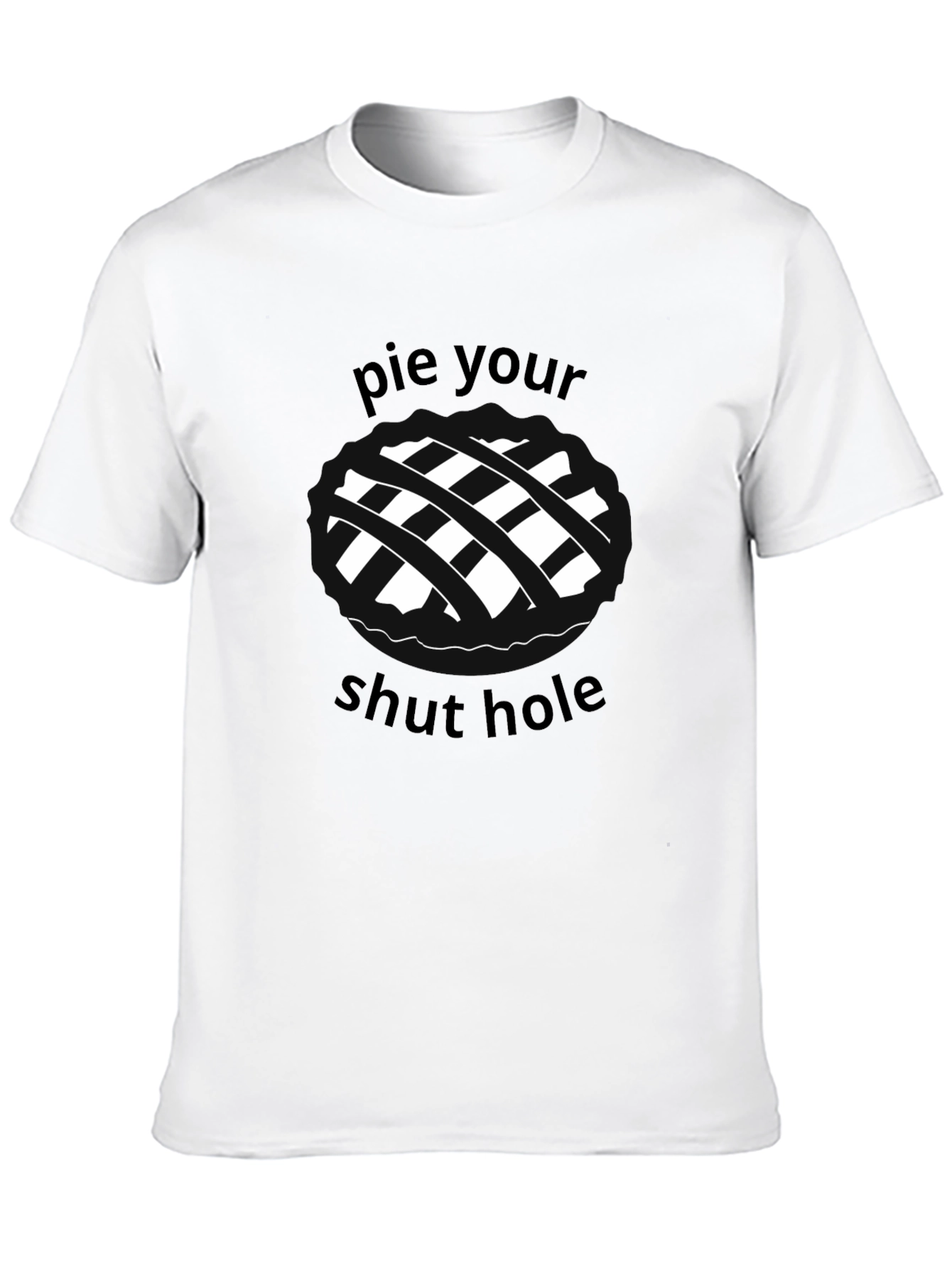 Pie Your Shut Hole Black Graphic Tee