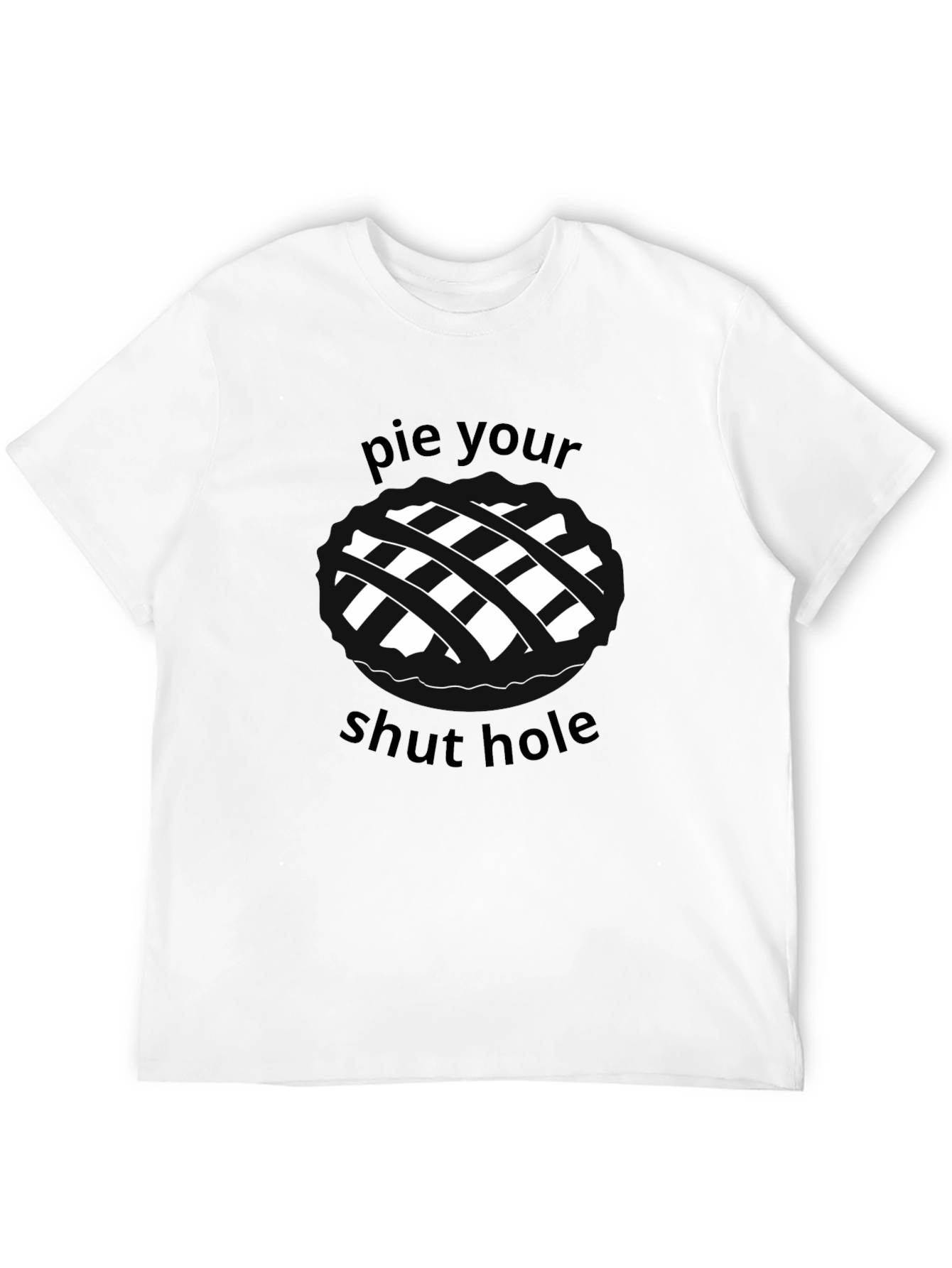 Pie Your Shut Hole Black Graphic Tee