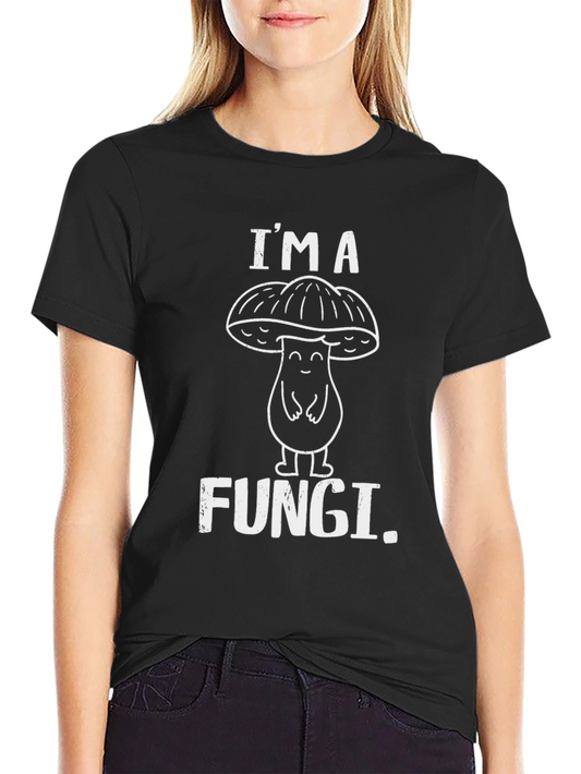 Im a Fungi! Graphic Print Crew Neck T-Shirt