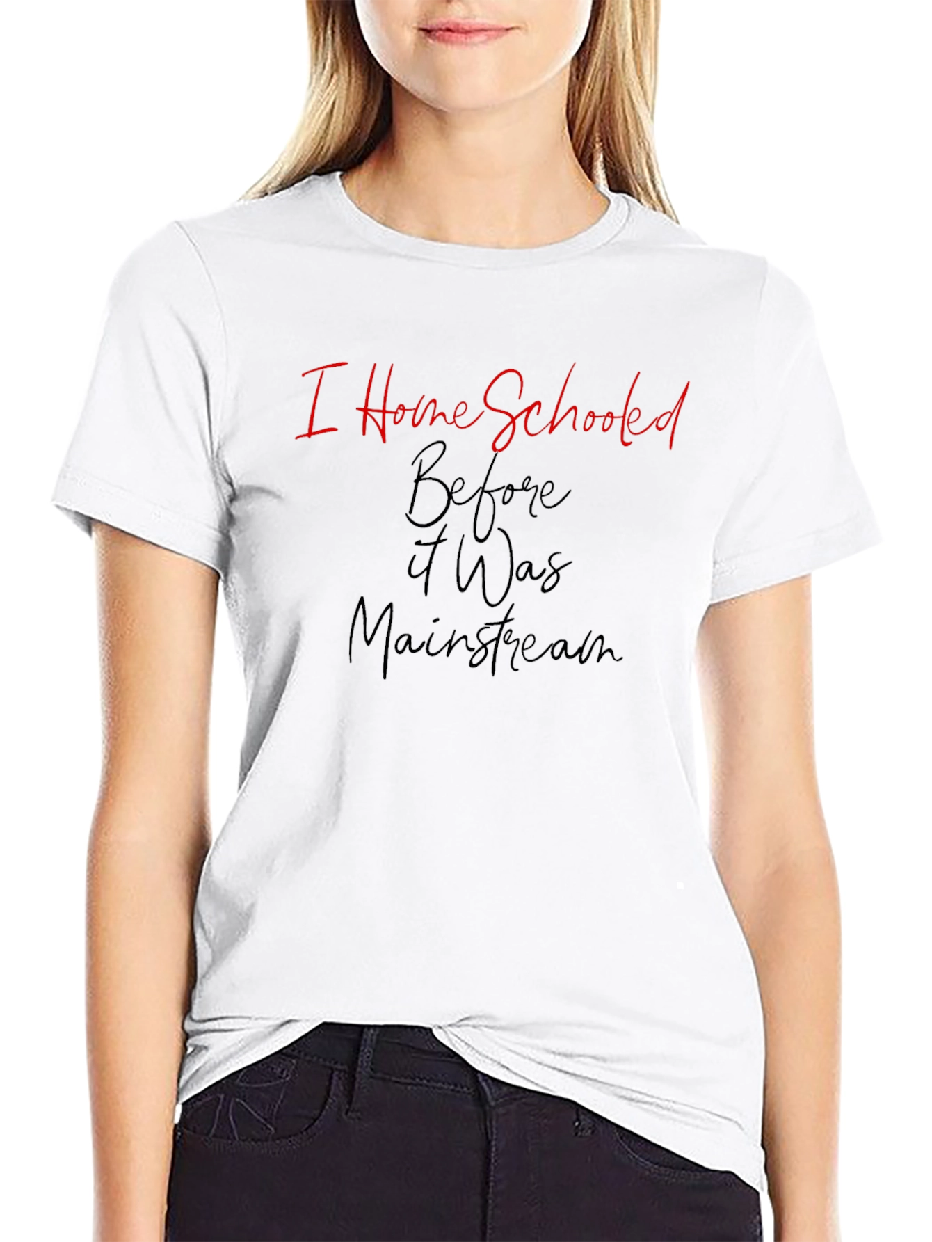 I Home Schooled Before It Was Mainstream T-Shirt