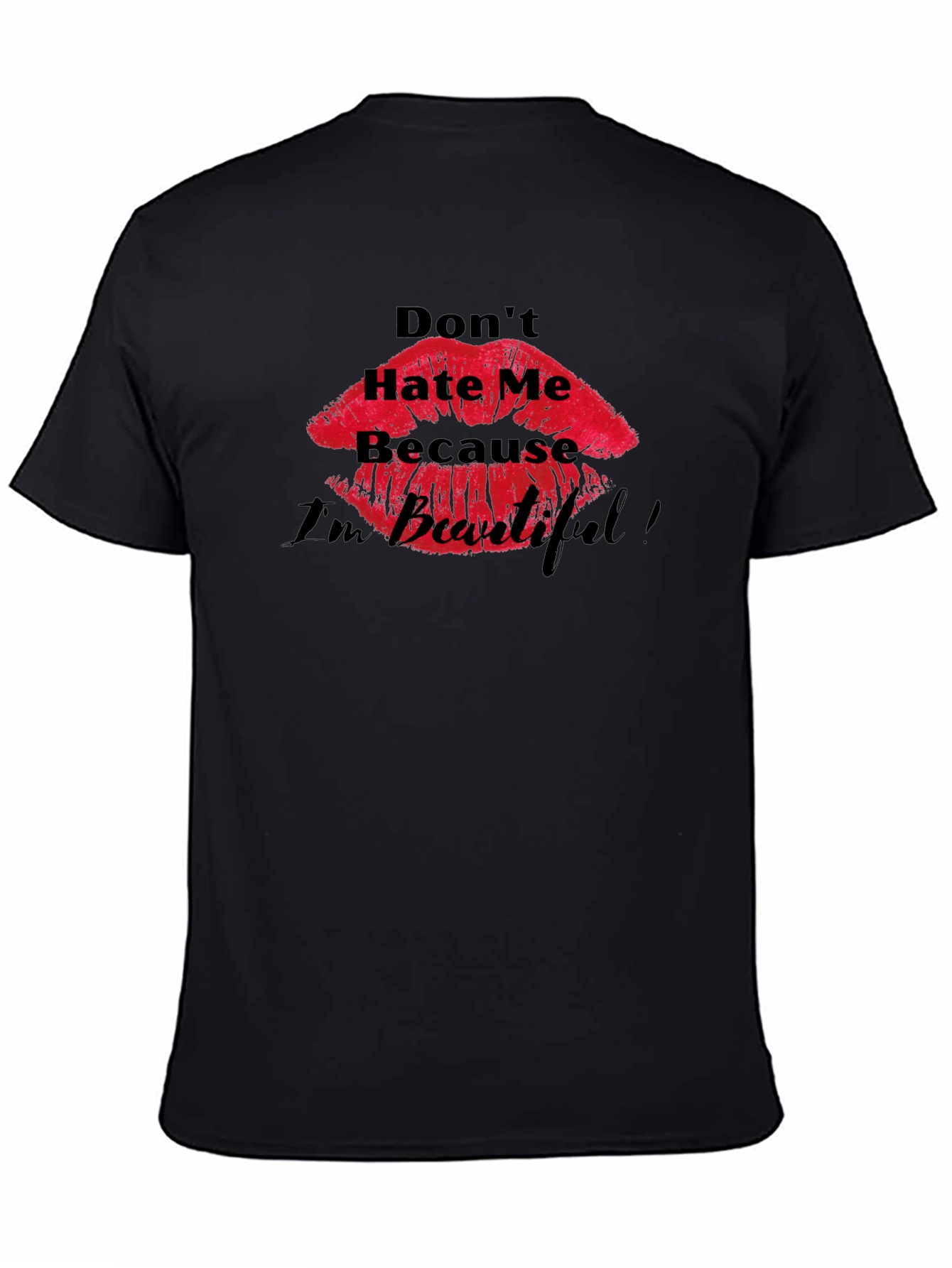 Dont Hate Me Because Im Beautiful T-Shirt