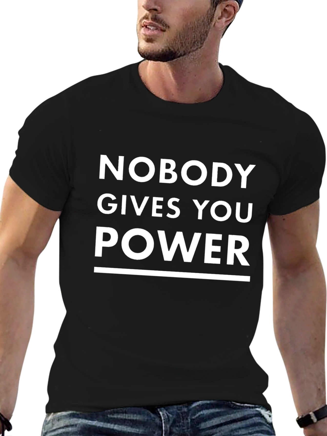 Motivational Black T-Shirt - Nobody Gives You Power