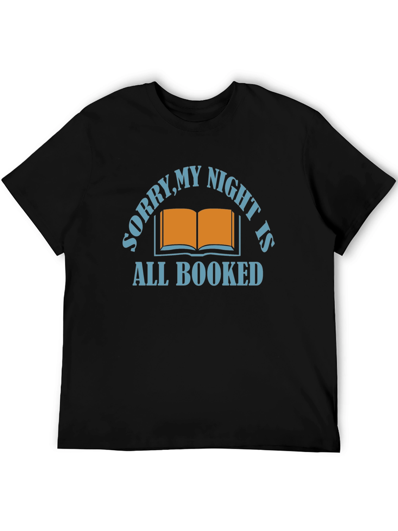 Sorry My Night Is All Booked T-Shirt