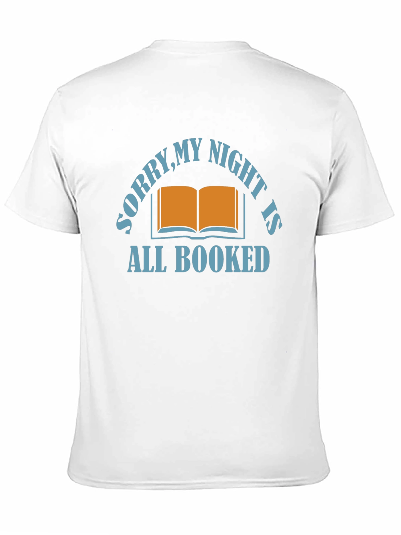 Sorry My Night Is All Booked T-Shirt