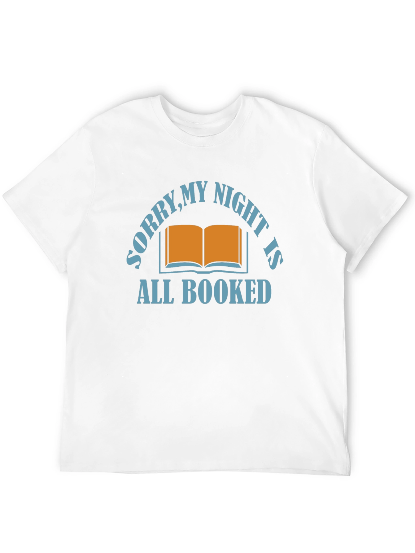Sorry My Night Is All Booked T-Shirt