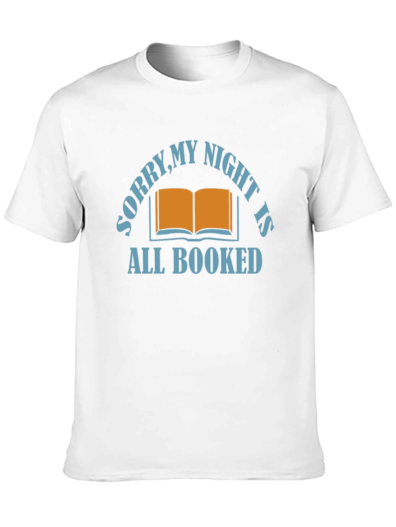 Sorry My Night Is All Booked T-Shirt