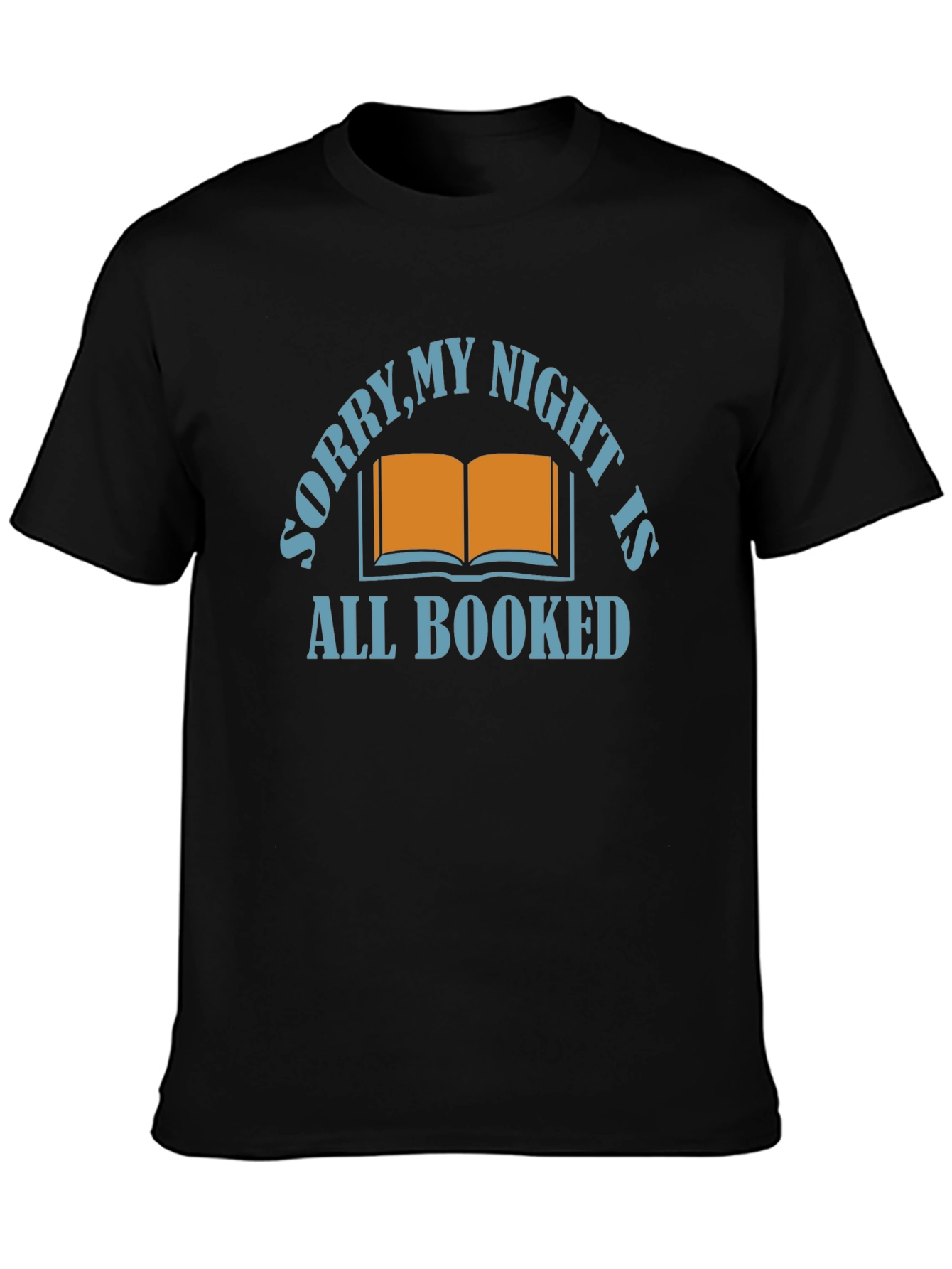 Sorry My Night Is All Booked T-Shirt