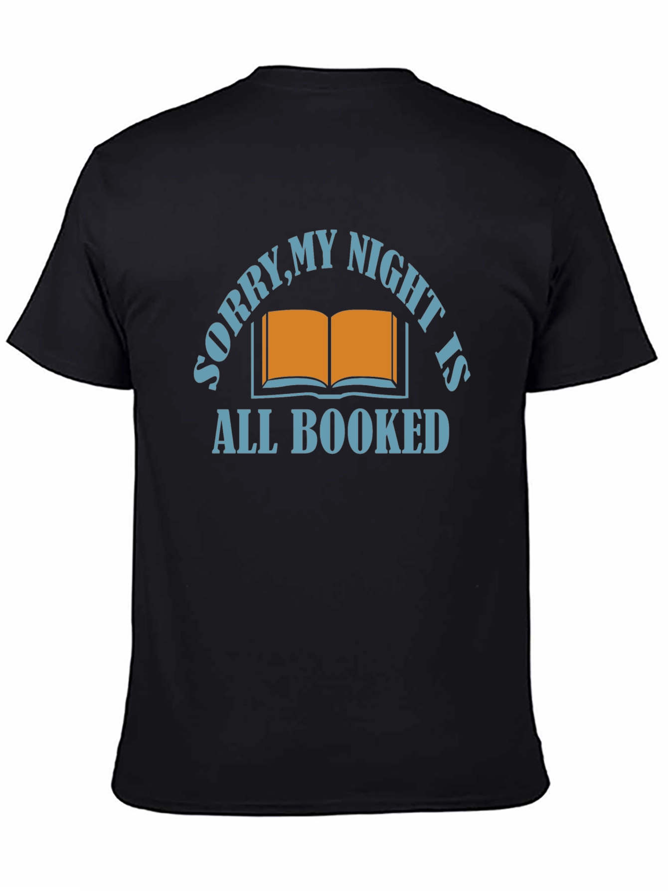 Sorry My Night Is All Booked T-Shirt