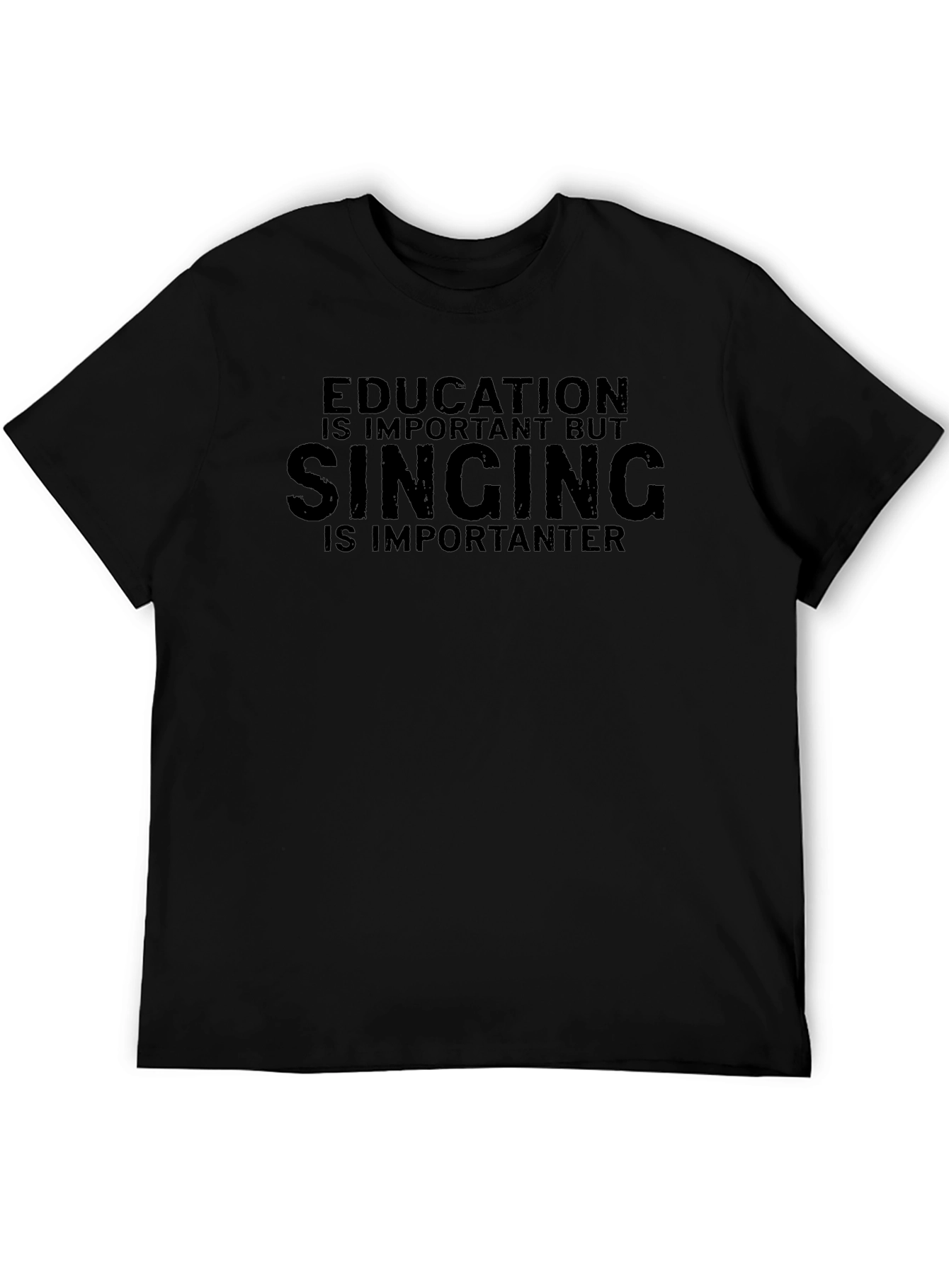 Education Important Singing More T-Shirt