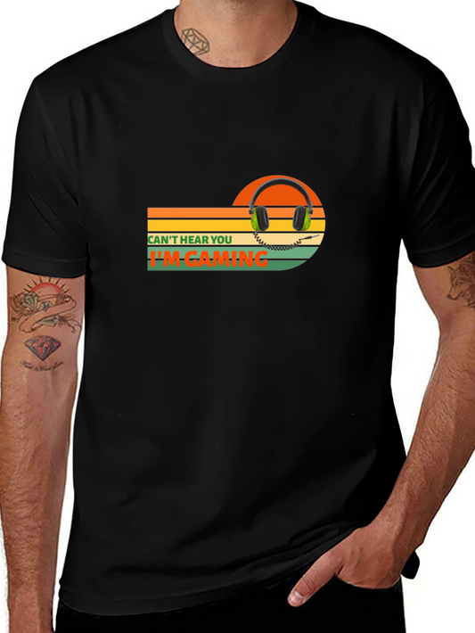 Cant Hear You Im Gaming T-Shirt