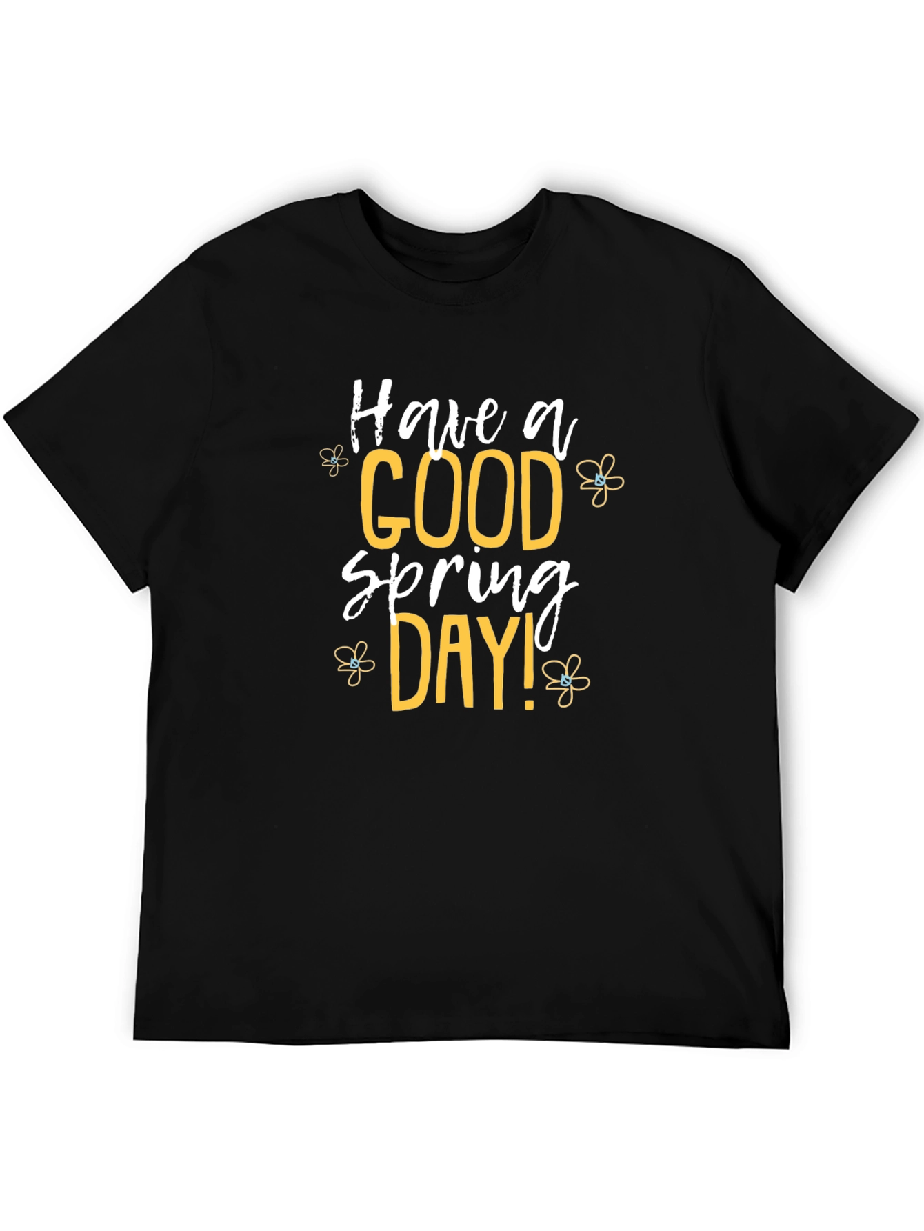 Have a Good Spring Day Black T-Shirt