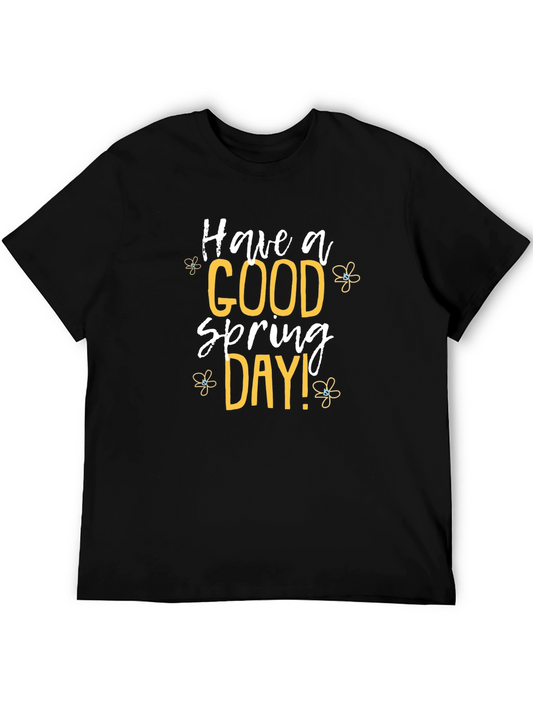 Have a Good Spring Day Black T-Shirt