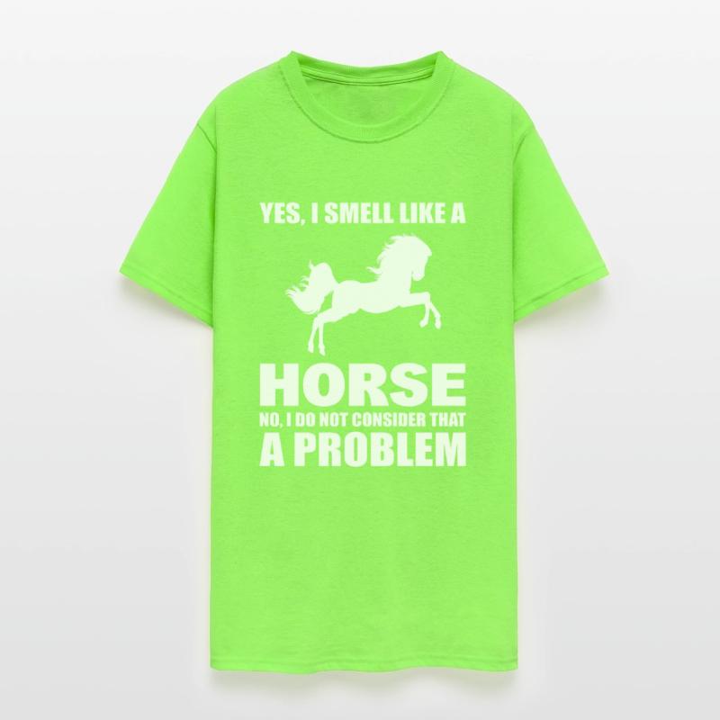 Yes, I Smell Like A Horse No, I Don't Consider