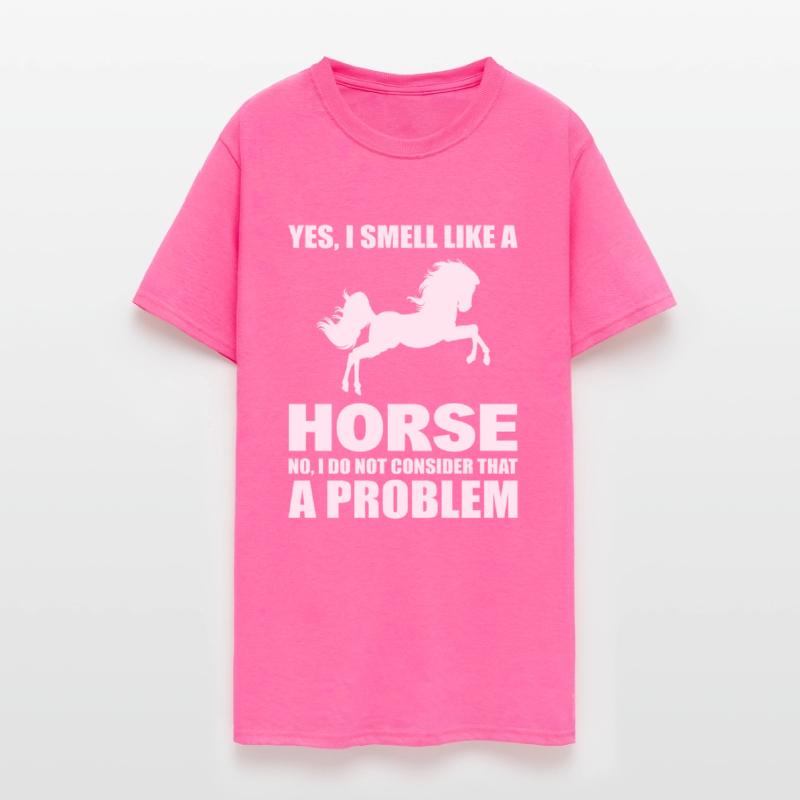 Yes, I Smell Like A Horse No, I Don't Consider