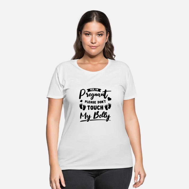 Yes Im Pregnant Please Do Not Touch My Belly Mothe