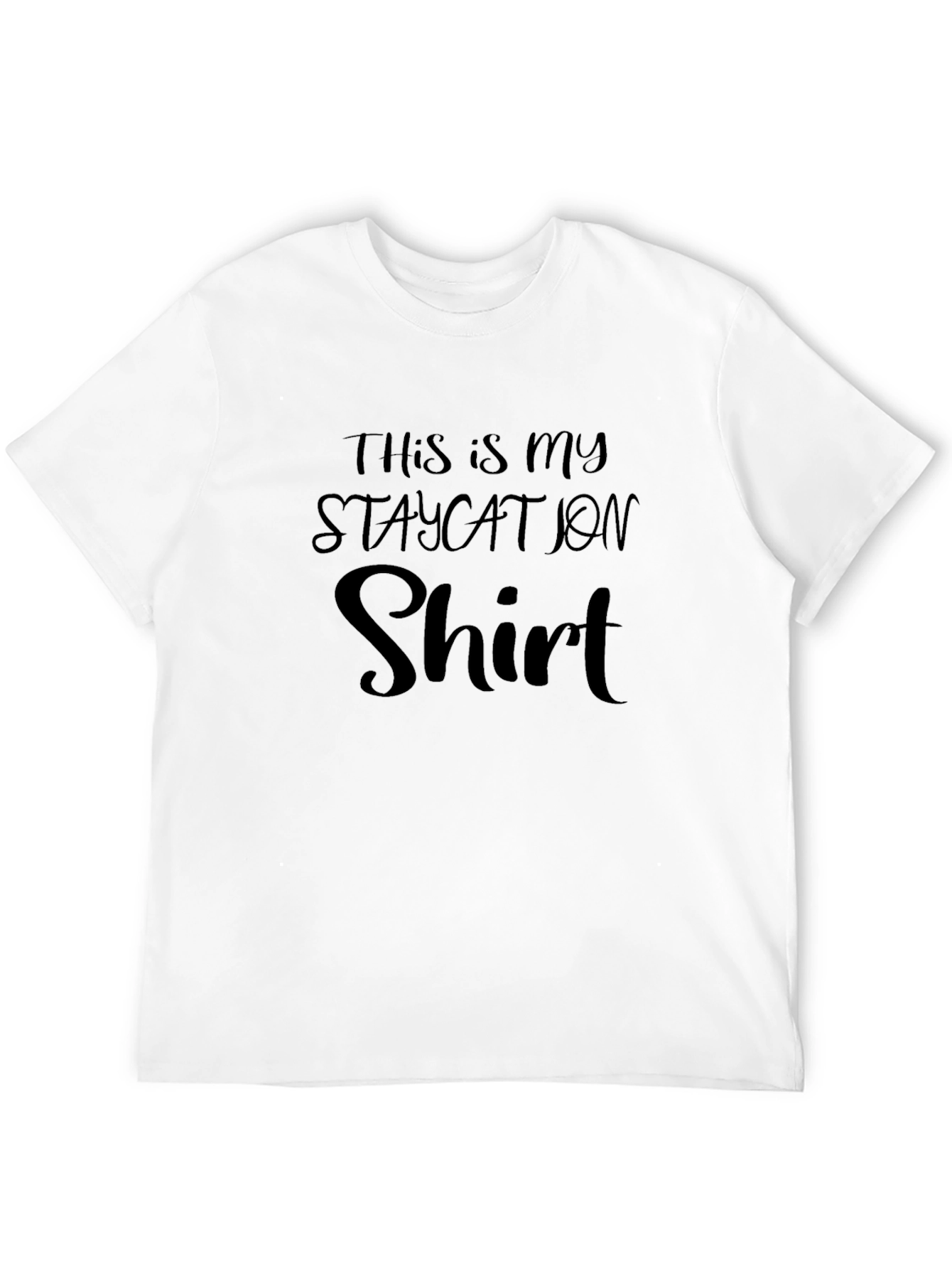 Staycation Shirt - Soft Cotton Tee