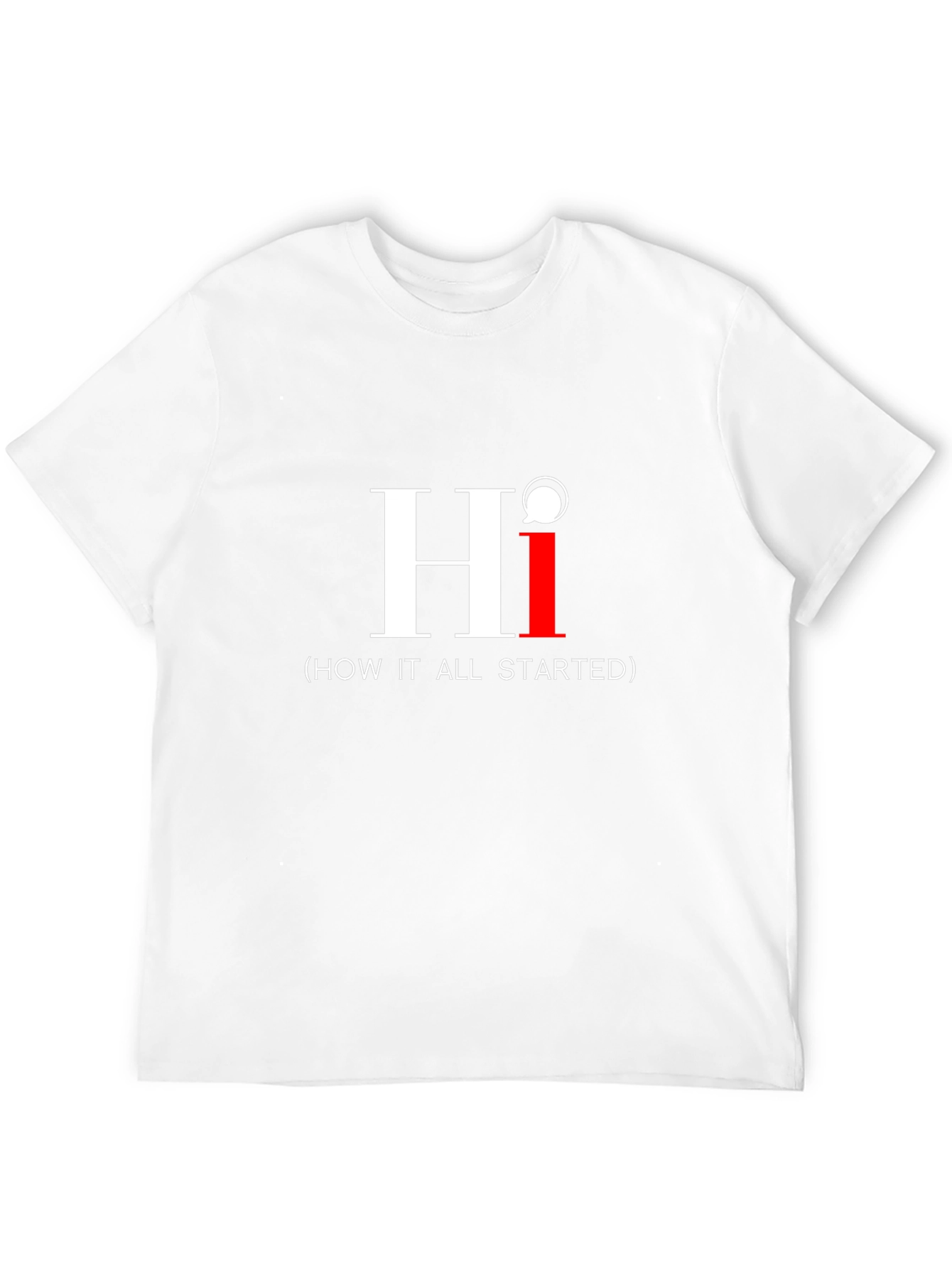 Hi (How It All Started) Graphic T-Shirt