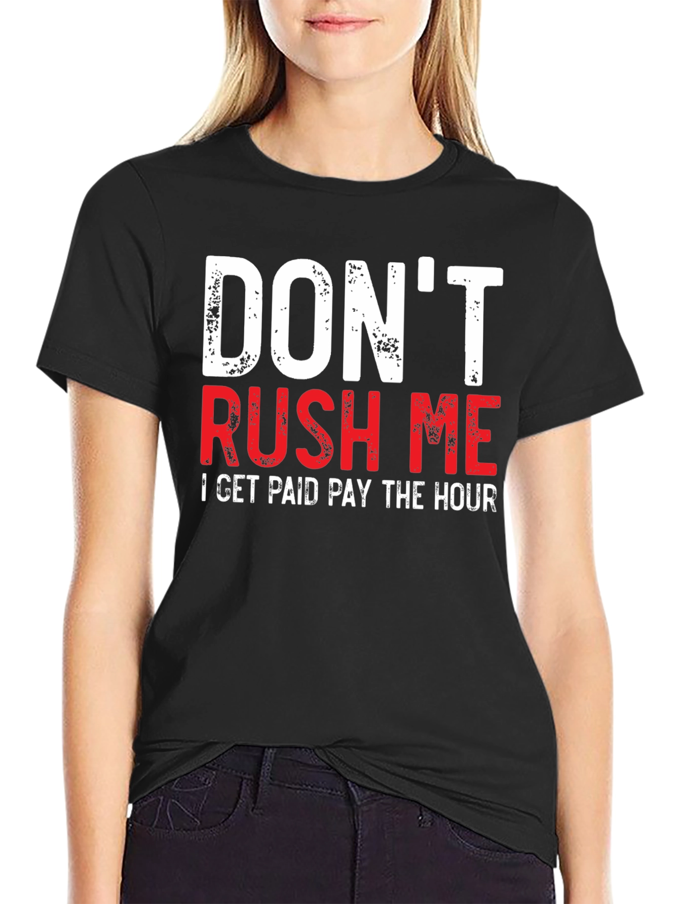 Dont Rush Me Funny Graphic Tee