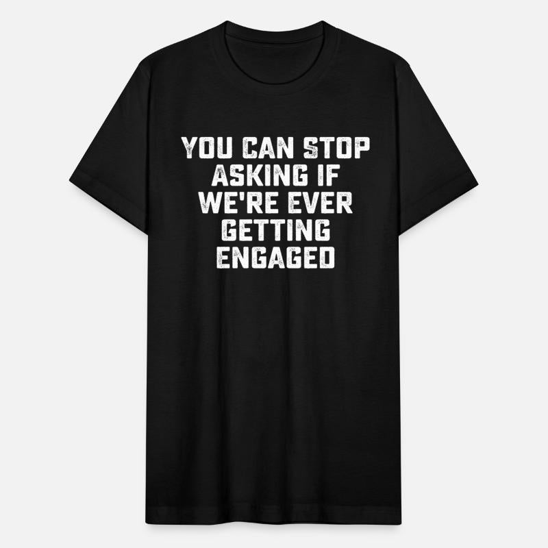 You Can Stop Asking If We're Ever Getting Engaged