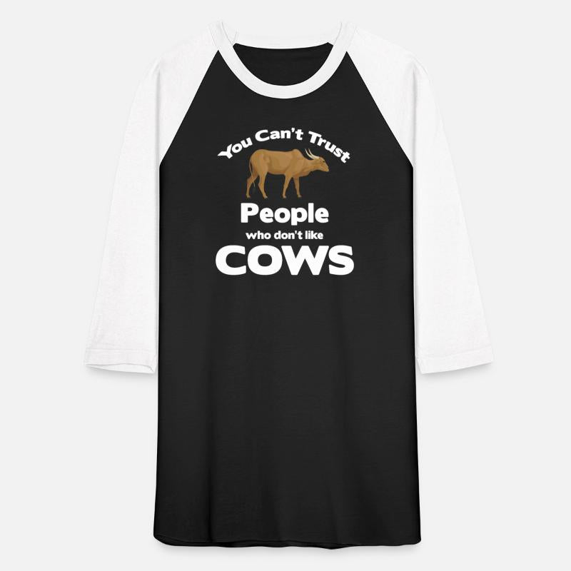 You Can't Trust People Who Don't Like Cows Cattle