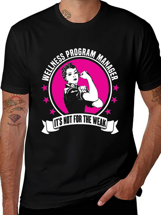 Wellness Program Manager T-Shirt - For the Strong!