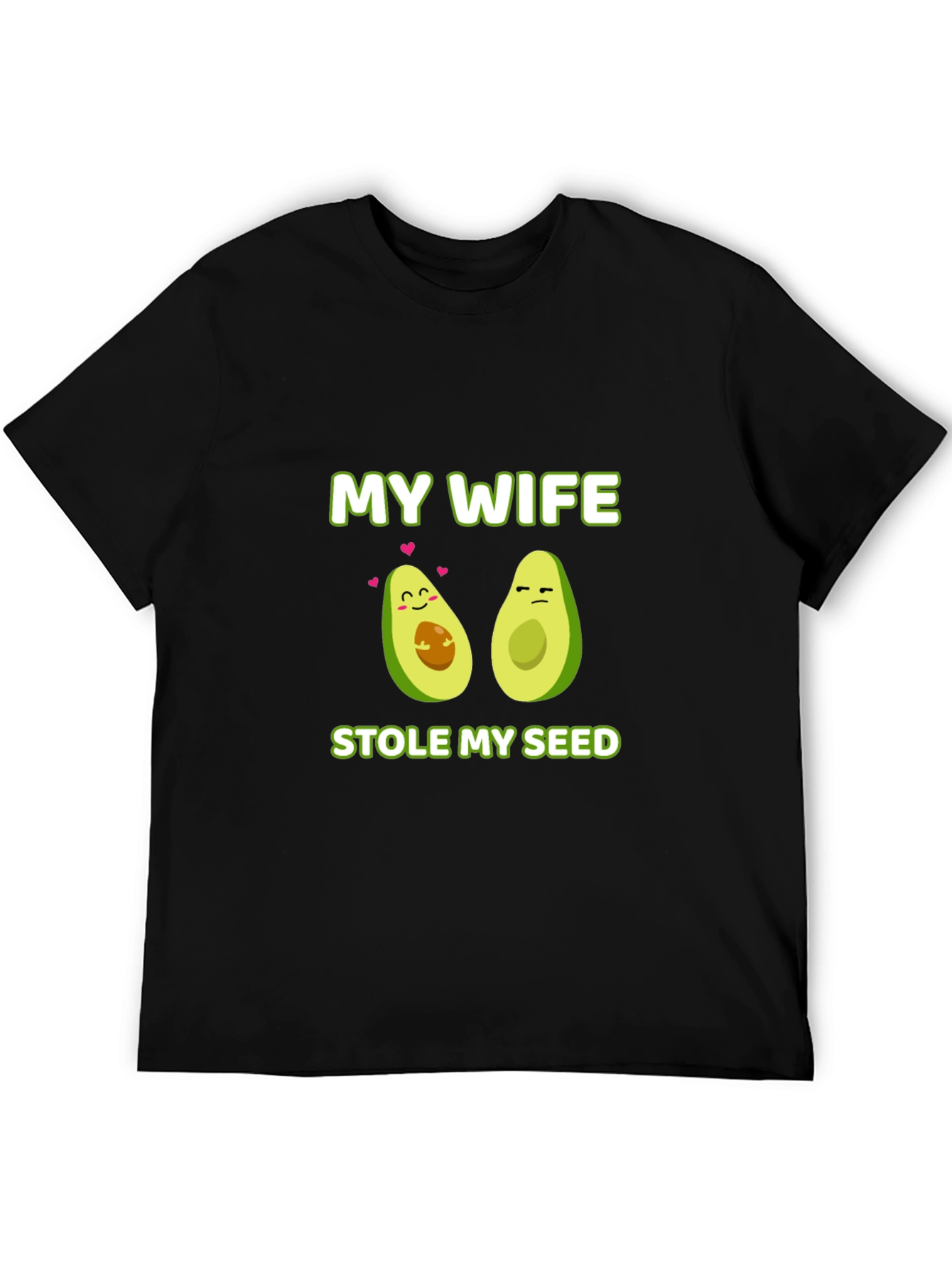 My Wife Stole My Seed Avocado T-Shirt