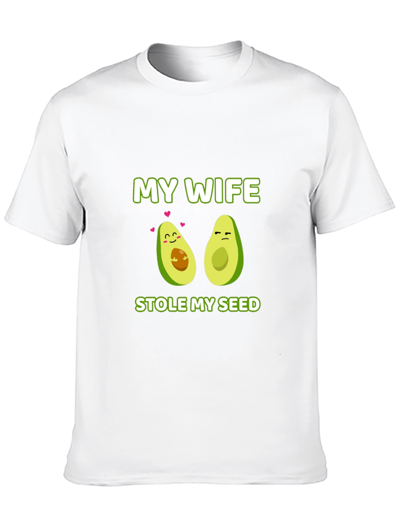 My Wife Stole My Seed Avocado T-Shirt