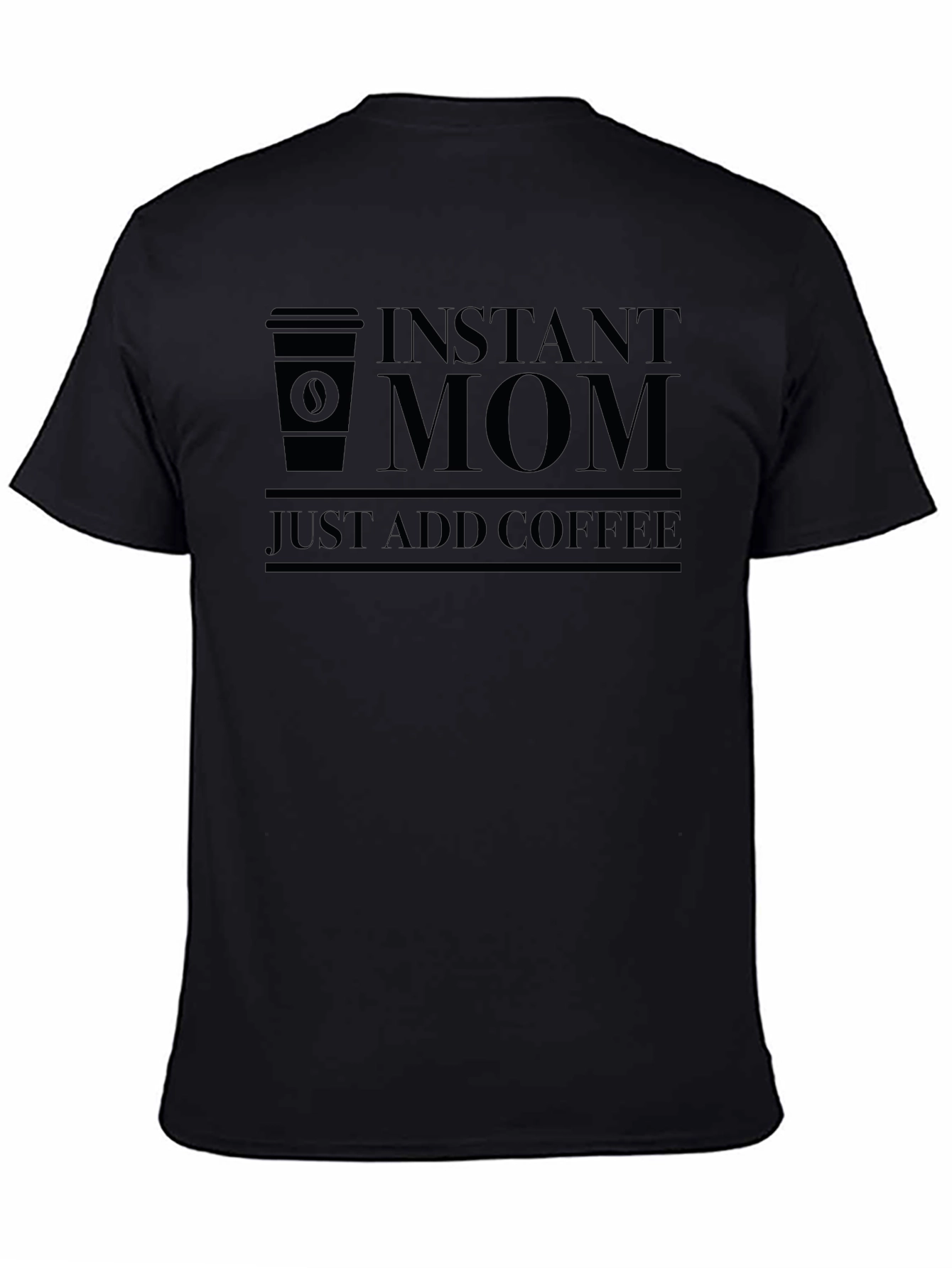Instant Mom Coffee T-Shirt
