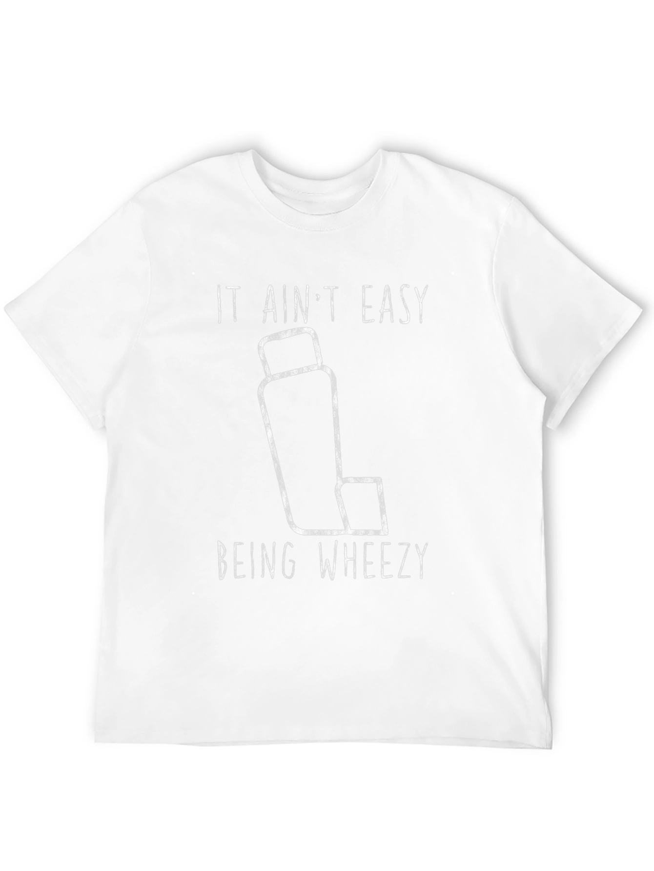 It Aint Easy Being Wheezy T-Shirt