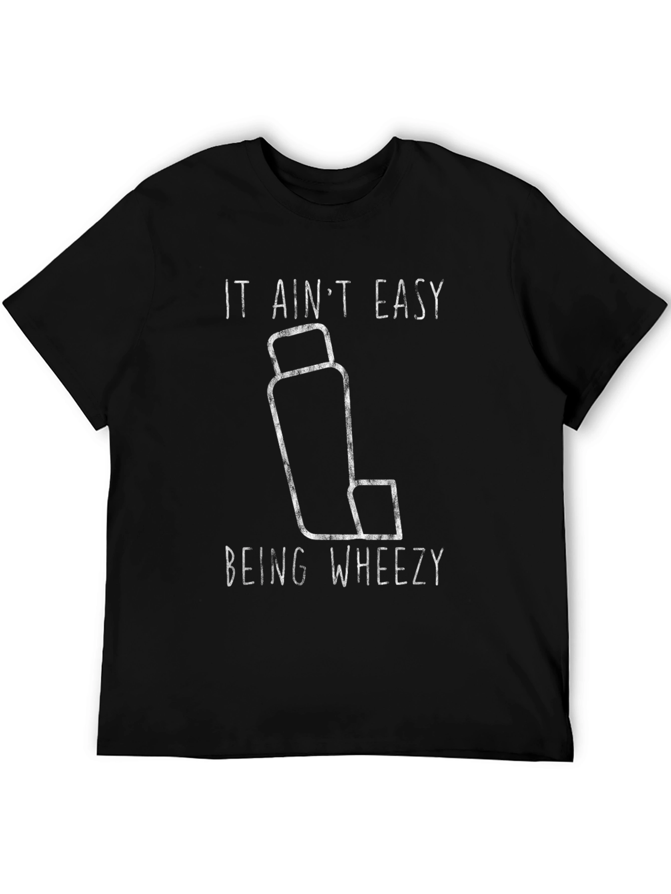 It Aint Easy Being Wheezy T-Shirt