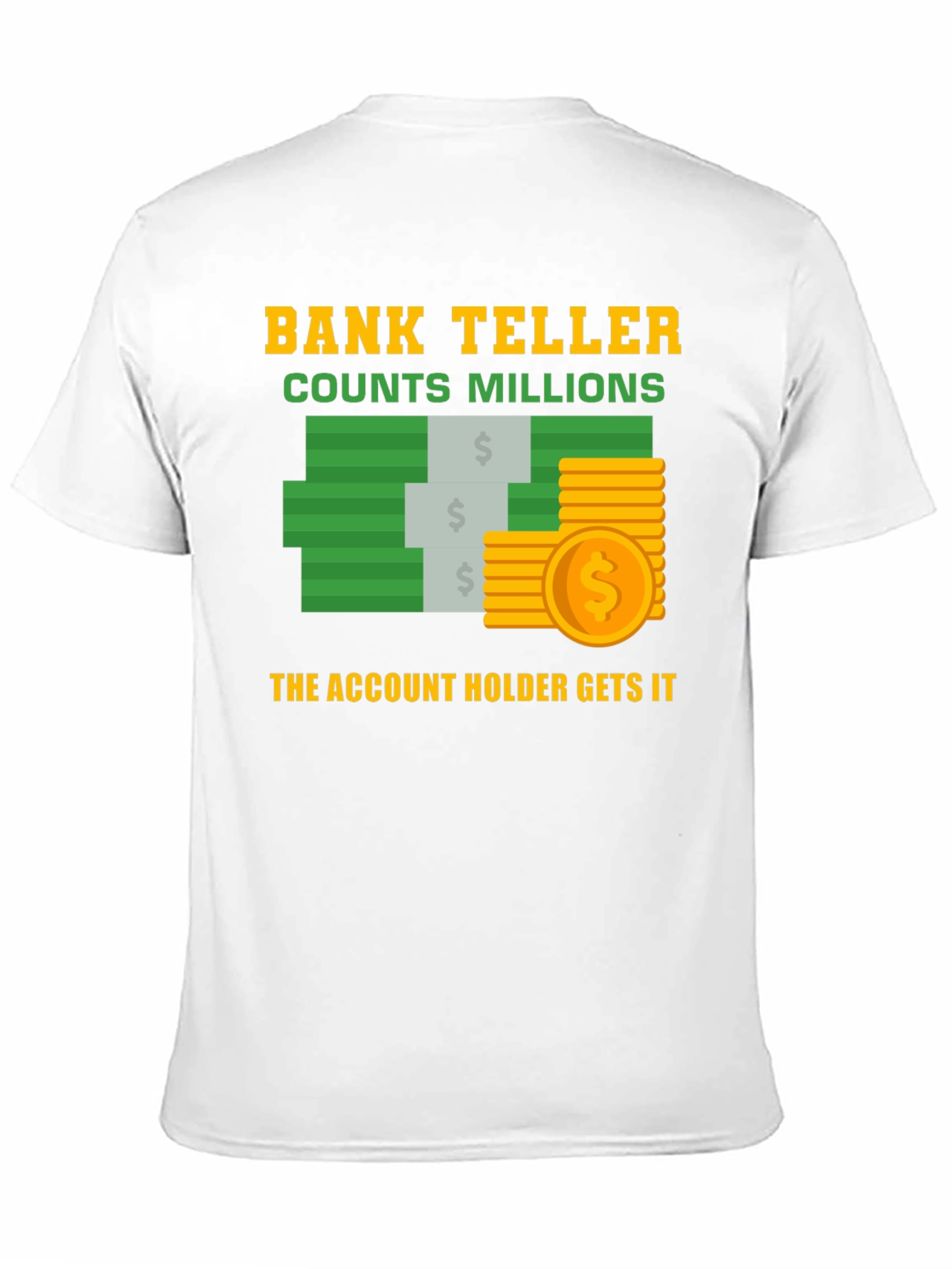 Bank Teller Counts Millions T-Shirt