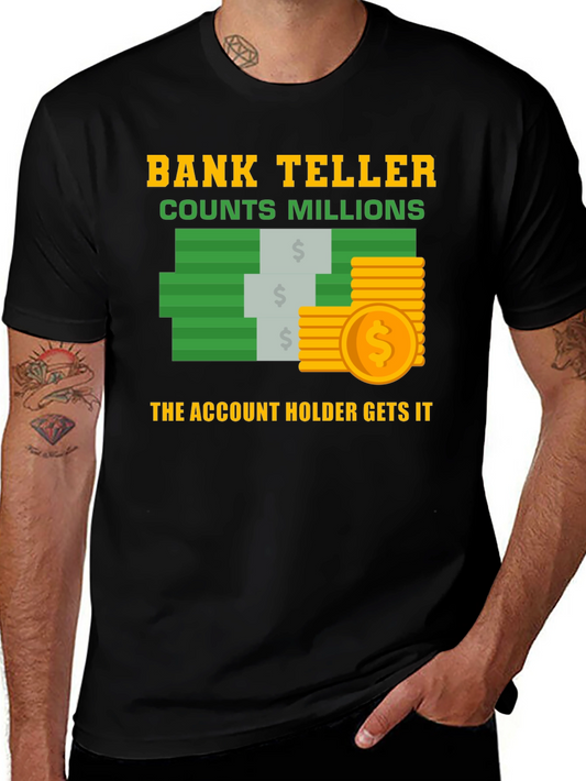 Bank Teller Counts Millions T-Shirt