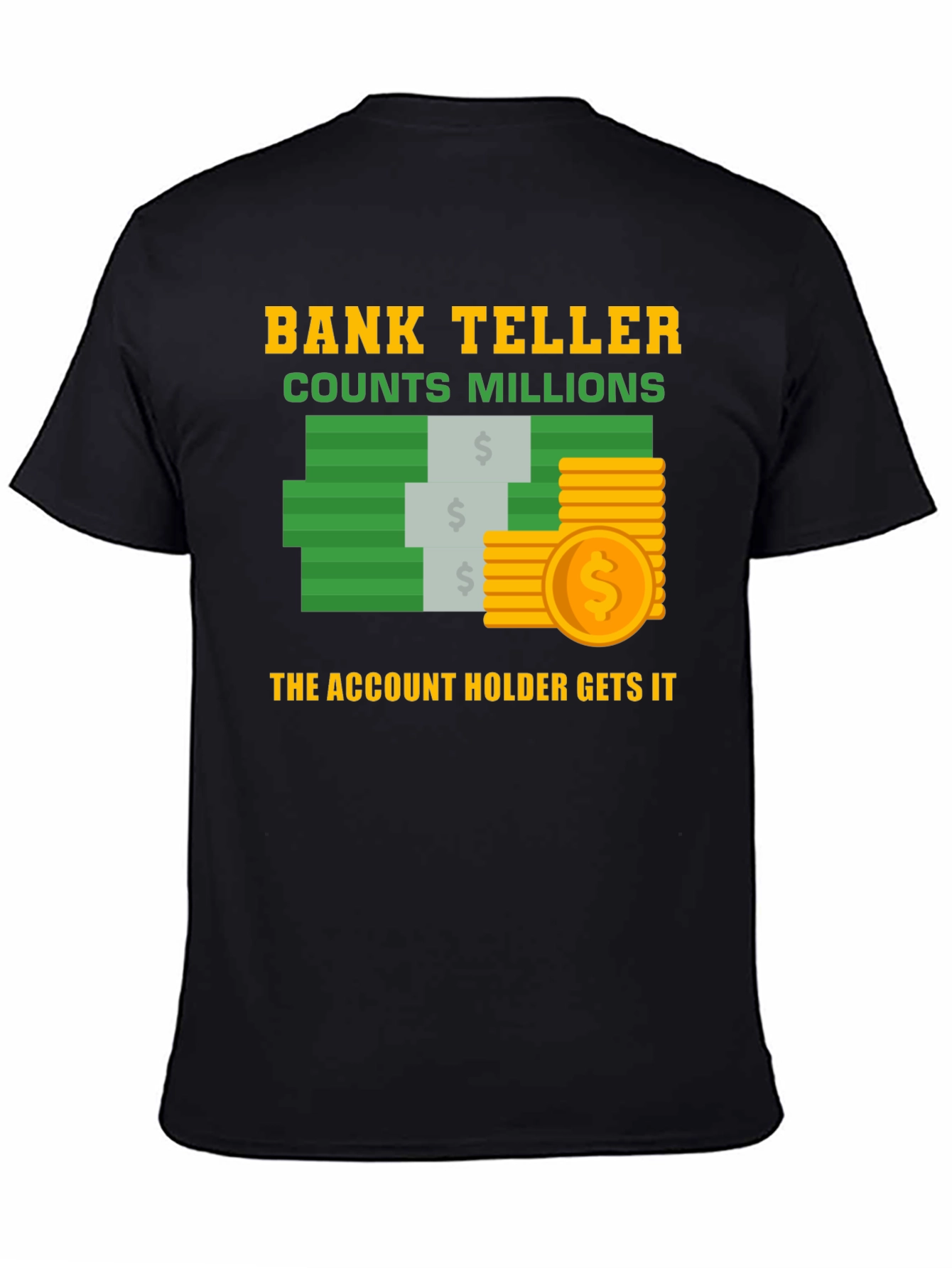 Bank Teller Counts Millions T-Shirt