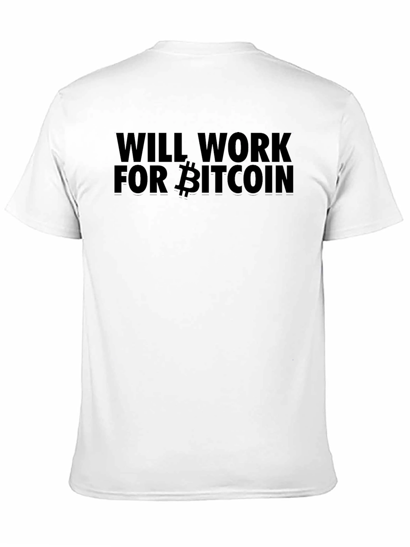 Will Work for Bitcoin T-Shirt