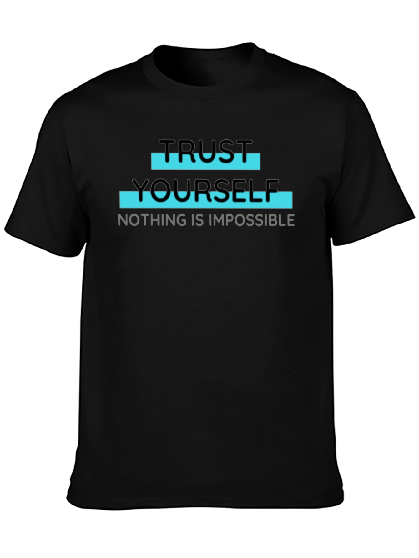 Trust Yourself T-Shirt - Motivational Quote Tee