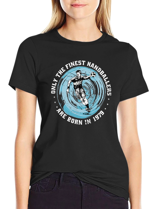 Finest Handballers Born in 1979 T-Shirt