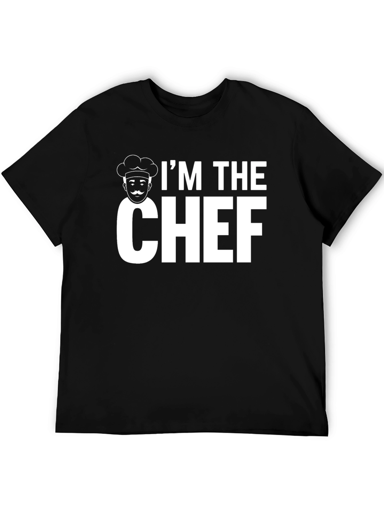 Im The Chef T-Shirt - Funny Cooking Tee